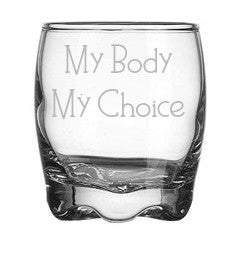 My Body My Choice Shot Glass